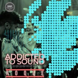 Roque, Addicted To Sound, download ,zip, zippyshare, fakaza, EP, datafilehost, album, Afro House, Afro House 2022, Afro House Mix, Afro House Music, Afro Tech, House Music