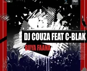 DJ Couza, Buya Faana, C-Blak, mp3, download, datafilehost, toxicwap, fakaza, Afro House, Afro House 2022, Afro House Mix, Afro House Music, Afro Tech, House Music