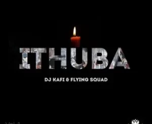 DJ Kafi, Flying Squad, Ithuba, Vol 1, download ,zip, zippyshare, fakaza, EP, datafilehost, album, House Music, Amapiano, Amapiano 2022, Amapiano Mix, Amapiano Music