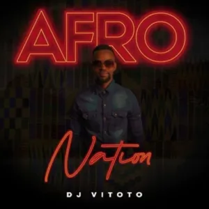 EP: DJ Vitoto – Afro Nation