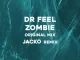 Dr Feel, Zombie, Jacko Remix, mp3, download, datafilehost, toxicwap, fakaza, Afro House, Afro House 2022, Afro House Mix, Afro House Music, Afro Tech, House Music