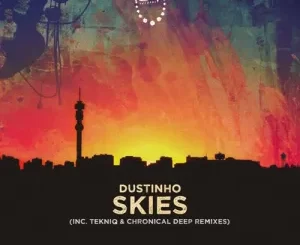 Dustinho, Skies, TekniQ’s Supernova Remix, mp3, download, datafilehost, toxicwap, fakaza, Afro House, Afro House 2022, Afro House Mix, Afro House Music, Afro Tech, House Music