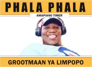 Grootman, Ya Limpopo, Phala Phala, mp3, download, datafilehost, toxicwap, fakaza, House Music, Amapiano, Amapiano 2022, Amapiano Mix, Amapiano Music