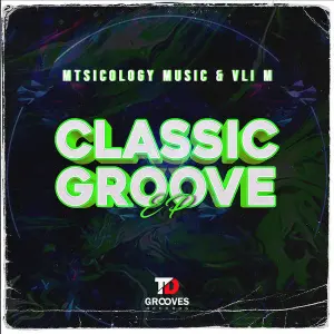 Mtsicology Music, Vli M, Classic Groove, download ,zip, zippyshare, fakaza, EP, datafilehost, album, Deep House Mix, Deep House, Deep House Music, Deep Tech, Afro Deep Tech, House Music