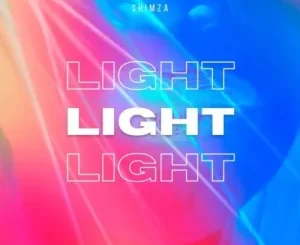Shimza, Light, Original Mix, mp3, download, datafilehost, toxicwap, fakaza, House Music, Amapiano, Amapiano 2022, Amapiano Mix, Amapiano Music