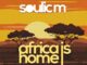 Soulic M, Africa Is Home, Original Mix, mp3, download, datafilehost, toxicwap, fakaza, Afro House, Afro House 2022, Afro House Mix, Afro House Music, Afro Tech, House Music