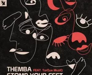 THEMBA, Stomp Your Feet, Extended Mix,TorQue MuziQ, mp3, download, datafilehost, toxicwap, fakaza, Afro House, Afro House 2022, Afro House Mix, Afro House Music, Afro Tech, House Music