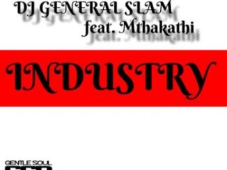 DJ General Slam, Industry, Vocal Mix, Mthakathi, mp3, download, datafilehost, toxicwap, fakaza, House Music, Amapiano, Amapiano 2022, Amapiano Mix, Amapiano Music