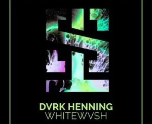 DVRK Henning, Whitewvsh, download ,zip, zippyshare, fakaza, EP, datafilehost, album, Deep House Mix, Deep House, Deep House Music, Deep Tech, Afro Deep Tech, House Music