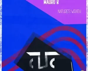 Mauro B, Nature’s Wrath, The AquaBlendz Remix, mp3, download, datafilehost, toxicwap, fakaza, House Music, Amapiano, Amapiano 2022, Amapiano Mix, Amapiano Music