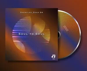 Shenflex_Deep SA, Soul To Soul, download ,zip, zippyshare, fakaza, EP, datafilehost, album, Deep House Mix, Deep House, Deep House Music, Deep Tech, Afro Deep Tech, House Music