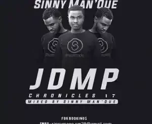 Sinny Man’Que, JDMP Chronicles 17 Mix, mp3, download, datafilehost, toxicwap, fakaza, House Music, Amapiano, Amapiano 2022, Amapiano Mix, Amapiano Music