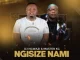 DJ Ngwazi, Master KG, Ngisize Nami, Nokwazi, Casswell P, mp3, download, datafilehost, toxicwap, fakaza, House Music, Amapiano, Amapiano 2022, Amapiano Mix, Amapiano Music