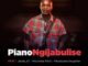 Deep London, Piano Ngijabulise, Janda_K1, Murumba Pitch, Nkosazana Daughter, mp3, download, datafilehost, toxicwap, fakaza, House Music, Amapiano, Amapiano 2022, Amapiano Mix, Amapiano Music