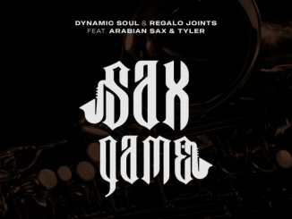 Dynamic Soul, REGALO Joints, Sax Game, Arabian Sax, Tyler, mp3, download, datafilehost, toxicwap, fakaza, House Music, Amapiano, Amapiano 2022, Amapiano Mix, Amapiano Music