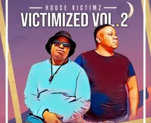 House Victimz, Victimized Vol 2, download ,zip, zippyshare, fakaza, EP, datafilehost, album, Afro House, Afro House 2022, Afro House Mix, Afro House Music, Afro Tech, House Music