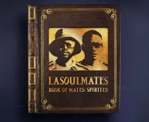 Lasoulmates, Book Of Mates, Spirited, download ,zip, zippyshare, fakaza, EP, datafilehost, album, Gqom Beats, Gqom Songs, Gqom Music, Gqom Mix, House Music