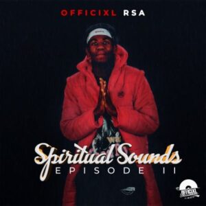 Officixl RSA, Spiritual Sounds Episode ll, download ,zip, zippyshare, fakaza, EP, datafilehost, album, House Music, Amapiano, Amapiano 2022, Amapiano Mix, Amapiano Music
