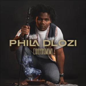 Phila Dlozi, Ekhayakamama, download ,zip, zippyshare, fakaza, EP, datafilehost, album, House Music, Amapiano, Amapiano 2022, Amapiano Mix, Amapiano Music