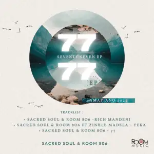 Sacred Soul, Room 806, 77 Amapiano 2022, download ,zip, zippyshare, fakaza, EP, datafilehost, album, House Music, Amapiano, Amapiano 2022, Amapiano Mix, Amapiano Music