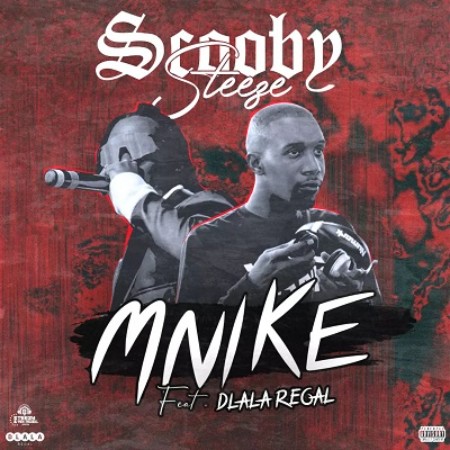 DOWNLOAD ScoobySteeze Mnike ft. Dlala Regal ZAMUSIC