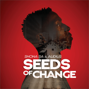 Shona SA, Audius, Seeds Of Change, download ,zip, zippyshare, fakaza, EP, datafilehost, album, Afro House, Afro House 2022, Afro House Mix, Afro House Music, Afro Tech, House Music