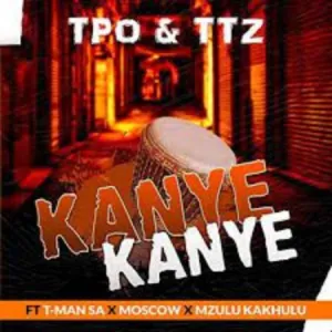 TPO, TTZ, Kanye Kanye, T-Man SA, Moscow, Mzulu Kakhulu, mp3, download, datafilehost, toxicwap, fakaza, House Music, Amapiano,  Amapiano 2022, Amapiano Mix, Amapiano Music