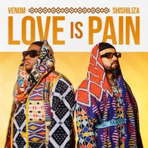Venom, Shishiliza, Love Is Pain, download ,zip, zippyshare, fakaza, EP, datafilehost, album, House Music, Amapiano, Amapiano 2022, Amapiano Mix, Amapiano Music