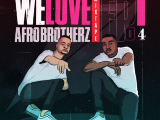 Afro Brotherz, We Love Afro Brotherz, Mixtape Episode, 4mp3, download, datafilehost, toxicwap, fakaza, Afro House, Afro House 2022, Afro House Mix, Afro House Music, Afro Tech, House Music