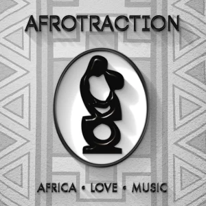 Afrotraction, Africa. Love, Music, download ,zip, zippyshare, fakaza, EP, datafilehost, album, Afro House, Afro House 2022, Afro House Mix, Afro House Music, Afro Tech, House Music