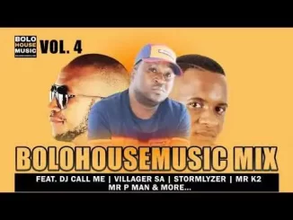 DJ MaNelly, Bolo House Mix Vol.4, mp3, download, datafilehost, toxicwap, fakaza, Afro House, Afro House 2022, Afro House Mix, Afro House Music, Afro Tech, House Music