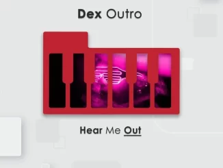 Dex Outro, Hear Me Out, download ,zip, zippyshare, fakaza, EP, datafilehost, album, Deep House Mix, Deep House, Deep House Music, Deep Tech, Afro Deep Tech, House Music