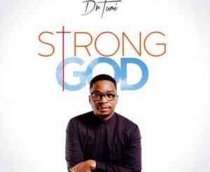 Dr Tumi, Strong God, mp3, download, datafilehost, toxicwap, fakaza, Gospel Songs, Gospel, Gospel Music, Christian Music, Christian Songs