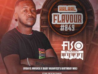 Fiso El Musica, Halaal Flavour #049, Baby Nkanyezi’s Birthday Mix, mp3, download, datafilehost, toxicwap, fakaza,House Music, Amapiano, Amapiano 2022, Amapiano Mix, Amapiano Music