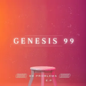 Genesis 99, 99 problems, download ,zip, zippyshare, fakaza, EP, datafilehost, album, House Music, Amapiano, Amapiano 2022, Amapiano Mix, Amapiano Music