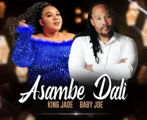 King Jade Baby Joe, Asambe Dali, Extended Version, mp3, download, datafilehost, toxicwap, fakaza,House Music, Amapiano, Amapiano 2022, Amapiano Mix, Amapiano Music