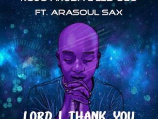 Kojo Akusa, Les-Ego, Arasoul Sax, Lord I Thank You, Your Glory, mp3, download, datafilehost, toxicwap, fakaza, Afro House, Afro House 2022, Afro House Mix, Afro House Music, Afro Tech, House Music