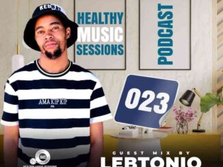 Lebtoniq, Healthy Music Sessions Podcast 023, Guest Mix, mp3, download, datafilehost, toxicwap, fakaza,House Music, Amapiano, Amapiano 2022, Amapiano Mix, Amapiano Music