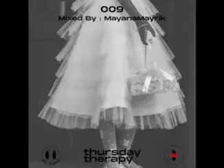 Mayana MayRik, ThursdayTherapy 009, Mixed by MayanaMayrik-Amaqhawe, Dakwa, As’phuze, People’s Choice, Khumula Skipa, mp3, download, datafilehost, toxicwap, fakaza, Afro House, Afro House 2022, Afro House Mix, Afro House Music, Afro Tech, House Music