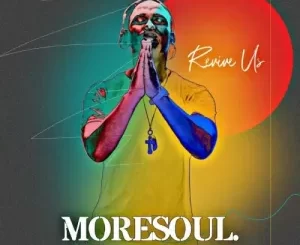 MoreSoul, Revive Us, mp3, download, datafilehost, toxicwap, fakaza, Soulful House Mix, Soulful House, Soulful House Music, House Music