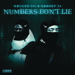 Nkulee501, Skroef28, Numbers Don’t Lie, download ,zip, zippyshare, fakaza, EP, datafilehost, album, House Music, Amapiano, Amapiano 2022, Amapiano Mix, Amapiano Music