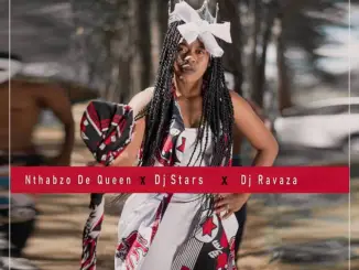 Nthabzo De Queen, DJ Stars, DJ Ravaza, Dlozi Lam, mp3, download, datafilehost, toxicwap, fakaza, House Music, Amapiano, Amapiano 2022, Amapiano Mix, Amapiano Music