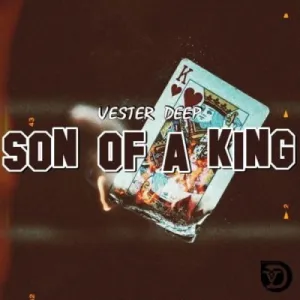 Vester Deep, SON of a KING Pt. 2, download, zip, zippyshare, fakaza, EP, datafilehost, album, House Music, Amapinao, Amapiano 2022, Amapiano Mix, Amapiano Music