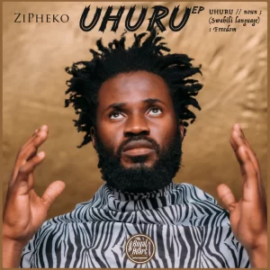 Zipheko, Uhuru, download ,zip, zippyshare, fakaza, EP, datafilehost, album, Deep House Mix, Deep House, Deep House Music, Deep Tech, Afro Deep Tech, House Music