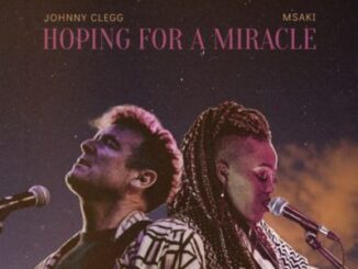 Johnny Clegg, Msaki, Hoping For A Miracle, mp3, download, datafilehost, toxicwap, fakaza, Afro House, Afro House 2022, Afro House Mix, Afro House Music, Afro Tech, House Music