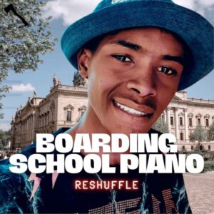 Mbuso de Mbazo, Boarding School Piano Reshuffle, download, zip, zippyshare, fakaza, EP, datafilehost, album, House Music, Amapinao, Amapiano 2022, Amapiano Mix, Amapiano Music