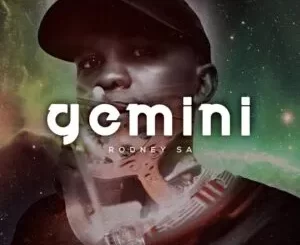 Rodney SA, Gemini, download ,zip, zippyshare, fakaza, EP, datafilehost, album, Afro House, Afro House 2022, Afro House Mix, Afro House Music, Afro Tech, House Music