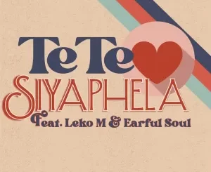 Tete, Siyaphela, Leko M, Earful Soul, mp3, download, datafilehost, toxicwap, fakaza, Afro House, Afro House 2022, Afro House Mix, Afro House Music, Afro Tech, House Music