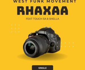 West Funk Movement, Rhaxa, Dj Touch SA & Shella, mp3, download, datafilehost, toxicwap, fakaza, Gqom Beats, Gqom Songs, Gqom Music, Gqom Mix, House Music