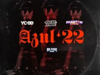 Ycee, Azul ’22, Costa Titch, Phantom Steeze, Ma Gang Official, mp3, download, datafilehost, toxicwap, fakaza, Hiphop, Hip hop music, Hip Hop Songs, Hip Hop Mix, Hip Hop, Rap, Rap Music